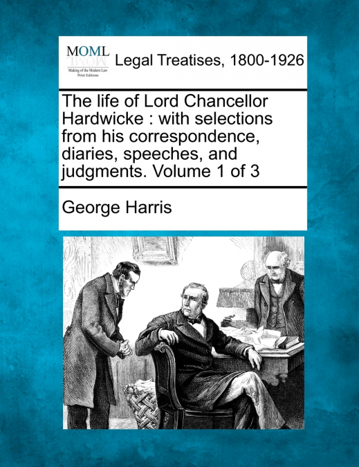 The life of Lord Chancellor Hardwicke