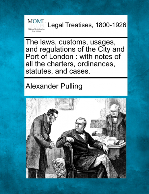 The laws, customs, usages, and regulations of the City and Port of London