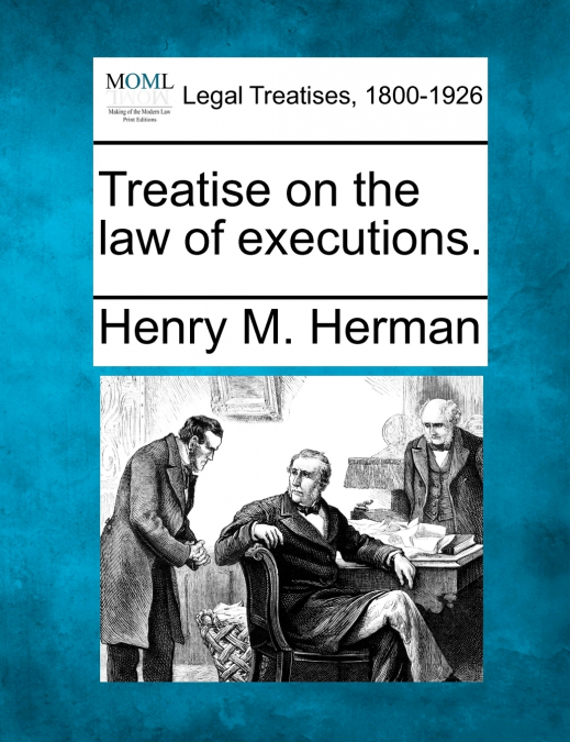 Treatise on the law of executions.
