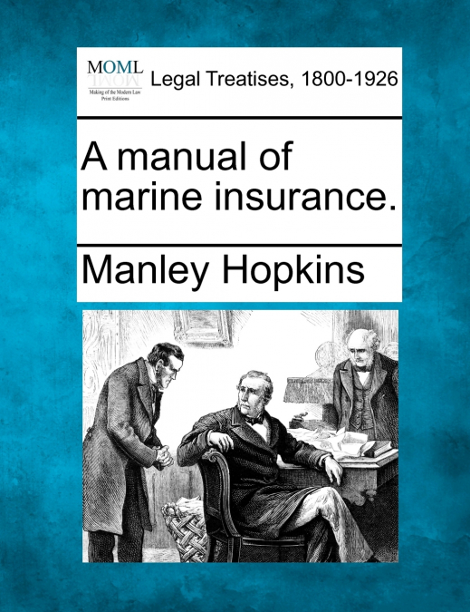 A manual of marine insurance.