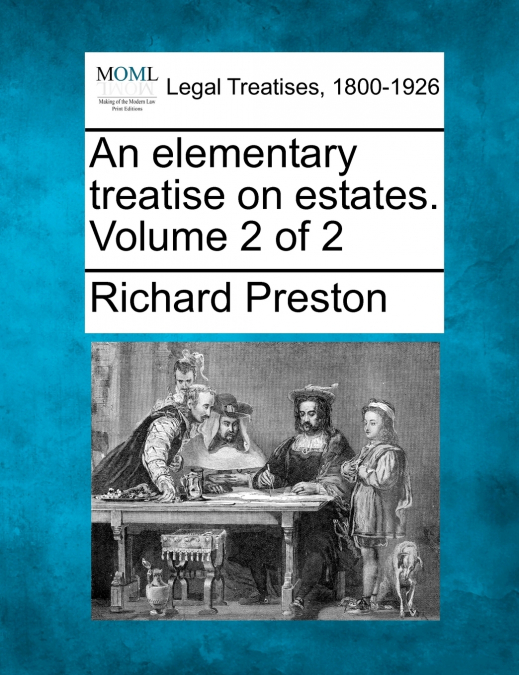 An elementary treatise on estates. Volume 2 of 2