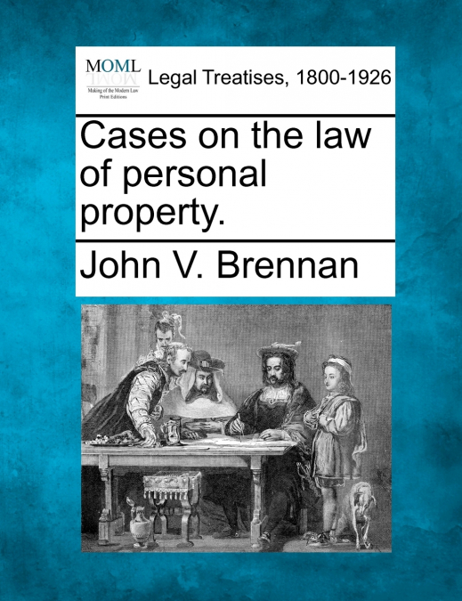 Cases on the law of personal property.