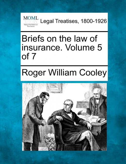 Briefs on the law of insurance. Volume 5 of 7