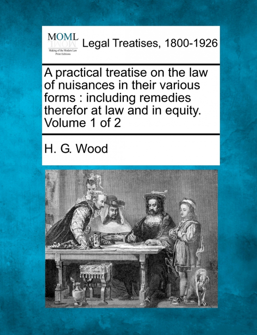 A practical treatise on the law of nuisances in their various forms