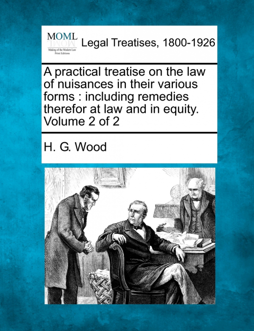 A practical treatise on the law of nuisances in their various forms