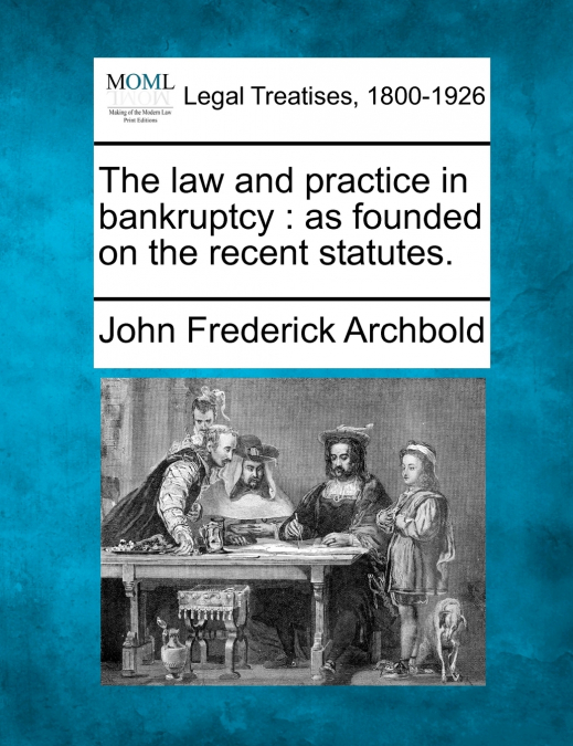 The law and practice in bankruptcy