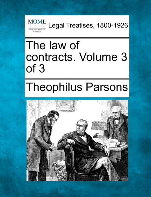 The law of contracts. Volume 3 of 3