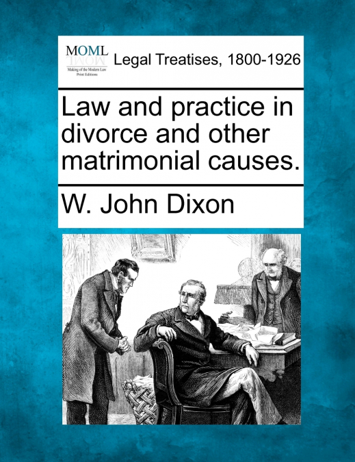 Law and practice in divorce and other matrimonial causes.