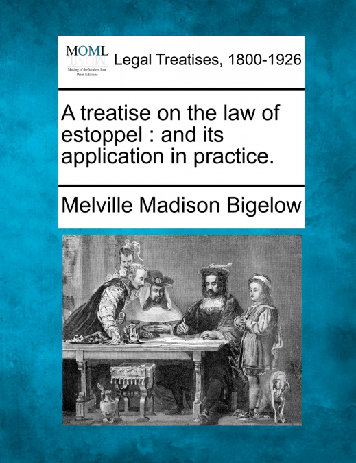 A treatise on the law of estoppel