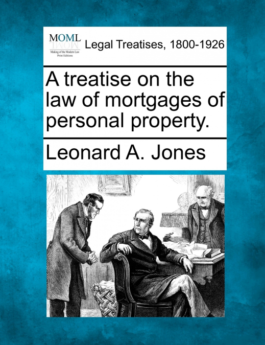 A treatise on the law of mortgages of personal property.