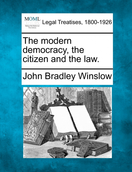 The modern democracy, the citizen and the law.