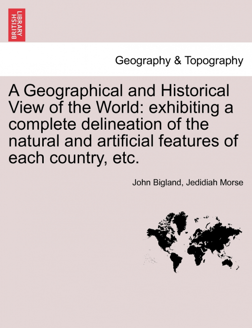 A Geographical and Historical View of the World