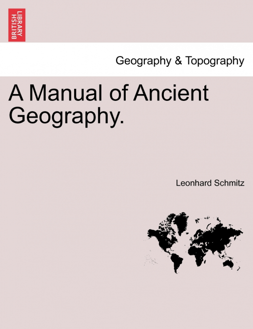 A Manual of Ancient Geography.