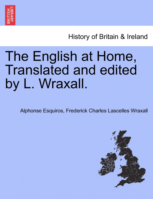 The English at Home, Translated and edited by L. Wraxall.