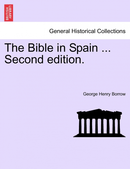 The Bible in Spain ... Second edition.