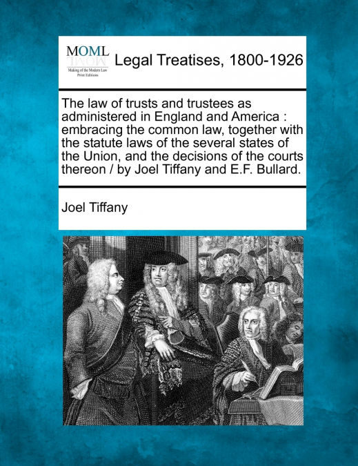 The law of trusts and trustees as administered in England and America