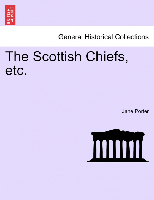 The Scottish Chiefs, etc.