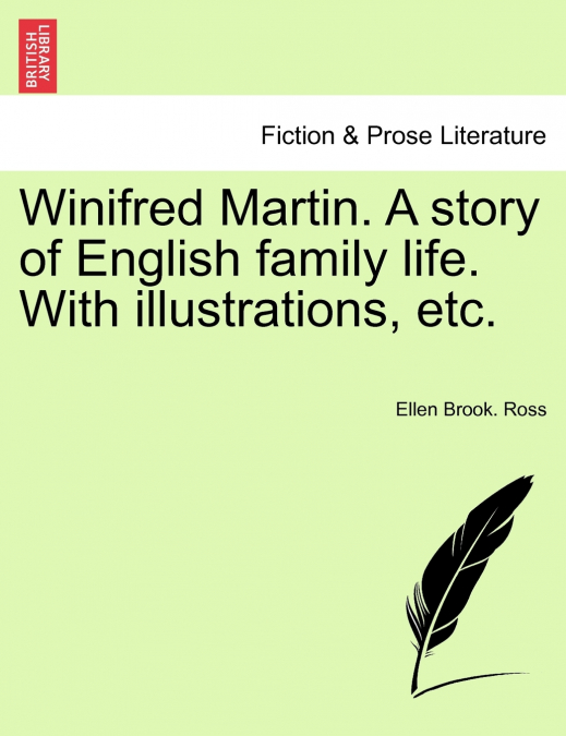 Winifred Martin. A story of English family life. With illustrations, etc.