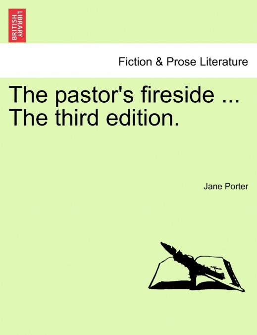 The pastor’s fireside ... The third edition.
