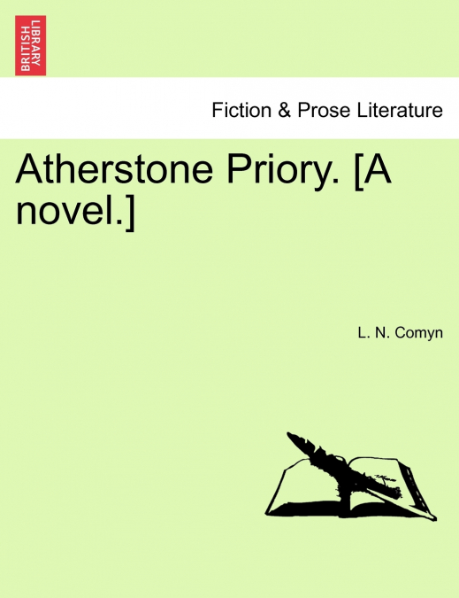Atherstone Priory. [A novel.]