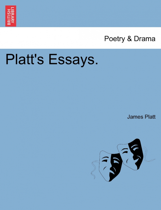 Platt’s Essays.