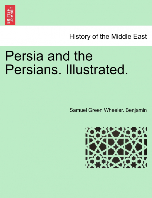 Persia and the Persians. Illustrated.