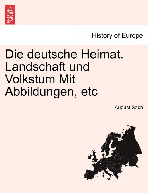 Die deutsche Heimat. Landschaft und Volkstum Mit Abbildungen, etc