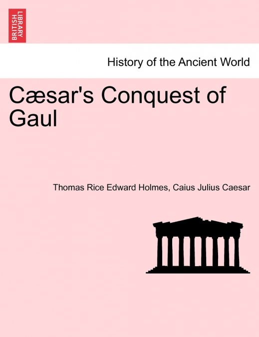 Cæsar’s Conquest of Gaul