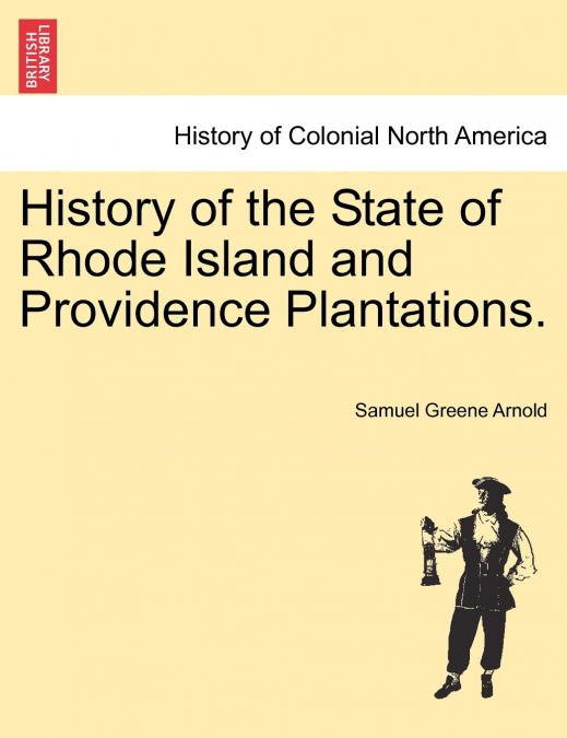 History of the State of Rhode Island and Providence Plantations.