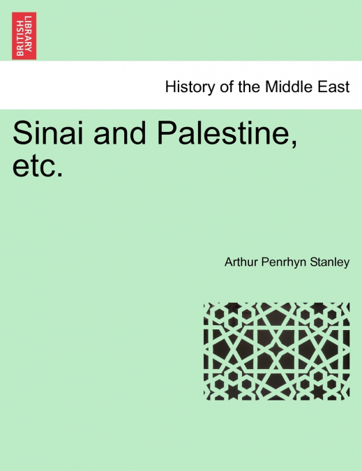 Sinai and Palestine, etc.