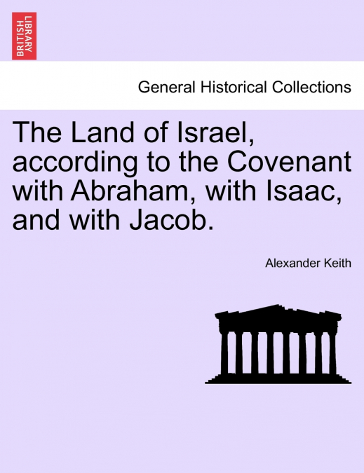 The Land of Israel, according to the Covenant with Abraham, with Isaac, and with Jacob.