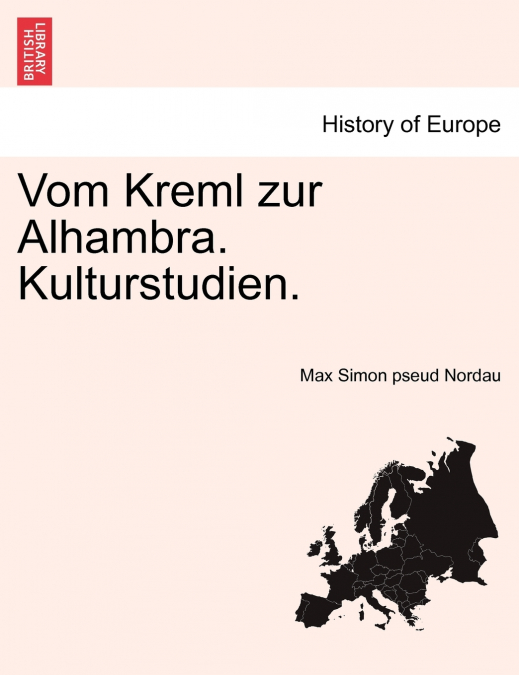 Vom Kreml zur Alhambra. Kulturstudien.