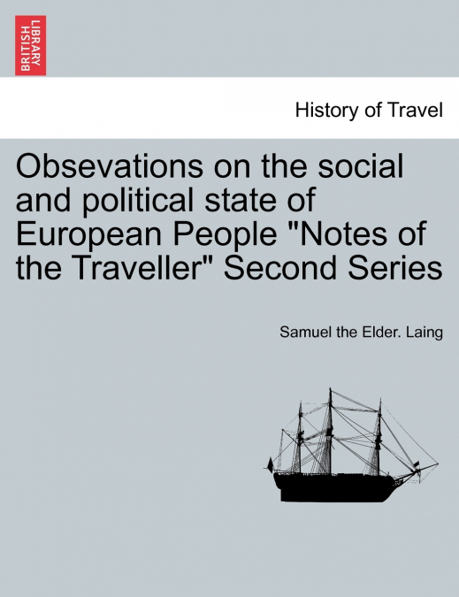 Obsevations on the social and political state of European People 'Notes of the Traveller' Second Series
