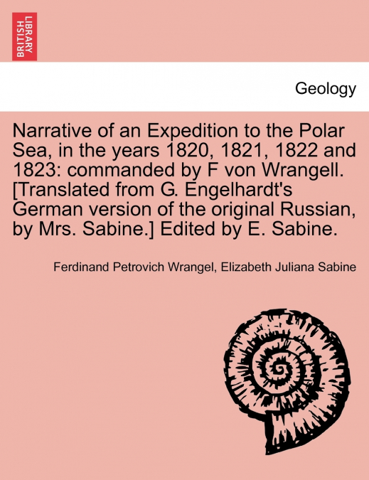 Narrative of an Expedition to the Polar Sea, in the years 1820, 1821, 1822 and 1823