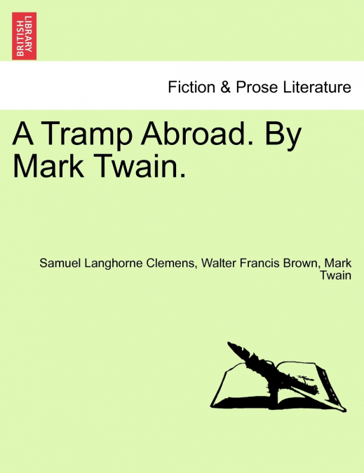 A Tramp Abroad. By Mark Twain.