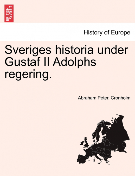 Sveriges historia under Gustaf II Adolphs regering.