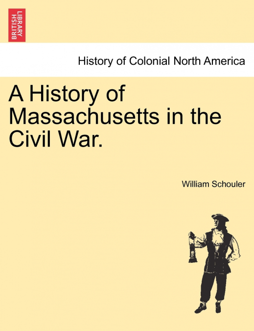 A History of Massachusetts in the Civil War.
