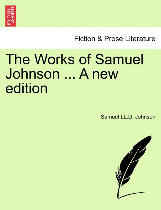 The Works of Samuel Johnson ... A new edition