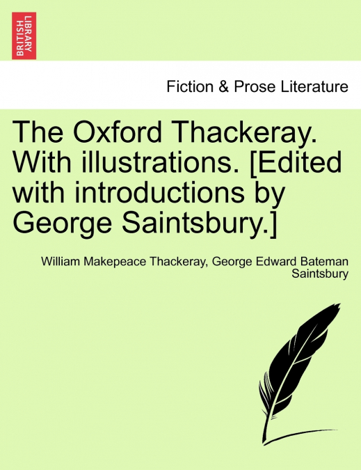 The Oxford Thackeray. With illustrations. [Edited with introductions by George Saintsbury.]