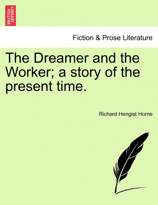 The Dreamer and the Worker; a story of the present time.