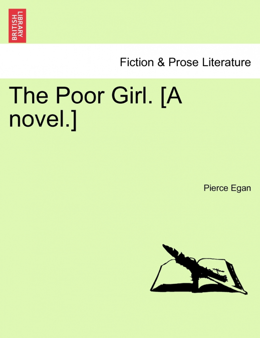 The Poor Girl. [A novel.]