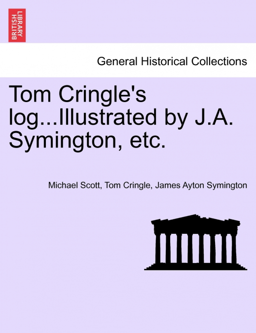 Tom Cringle’s log...Illustrated by J.A. Symington, etc.