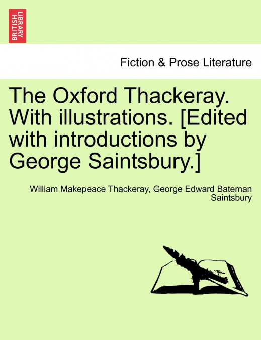 The Oxford Thackeray. With illustrations. [Edited with introductions by George Saintsbury.]