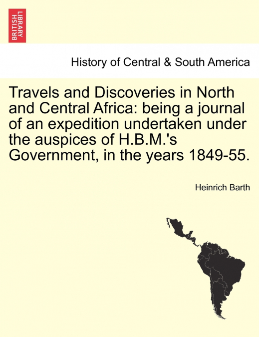 Travels and Discoveries in North and Central Africa