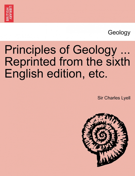 Principles of Geology ... Reprinted from the sixth English edition, etc. VOL.II