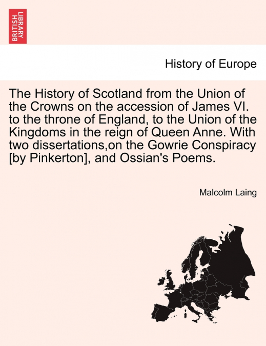 The History of Scotland from the Union of the Crowns on the accession of James VI. to the throne of England, to the Union of the Kingdoms in the reign of Queen Anne. Vol. IV. The Second Edition, Corre