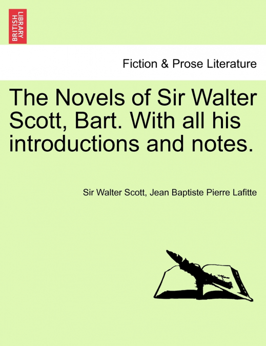 The Novels of Sir Walter Scott, Bart. With all his introductions and notes. Vol. XXI