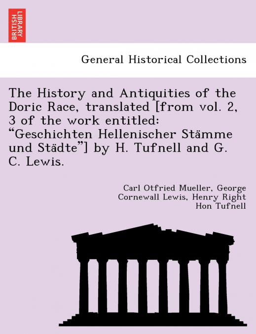 The History and Antiquities of the Doric Race, translated [from vol. 2, 3 of the work entitled