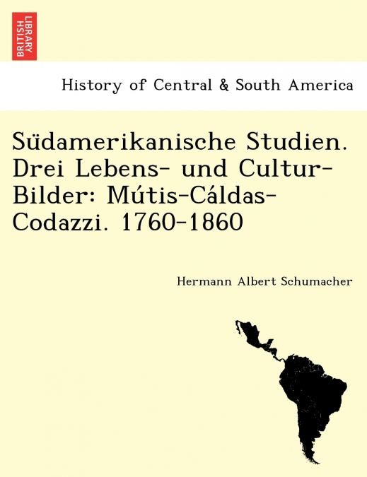 Südamerikanische Studien. Drei Lebens- und Cultur-Bilder