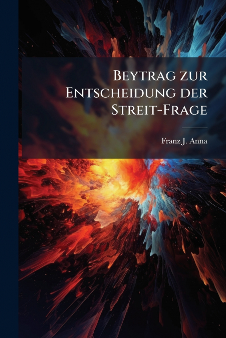 Beytrag zur Entscheidung der Streit-Frage